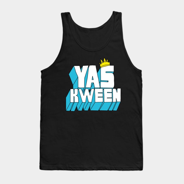 Yas Kween Tank Top by innercoma@gmail.com